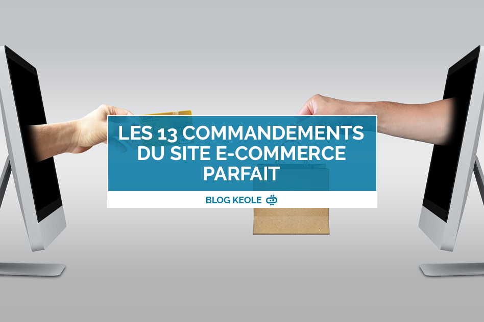 You are currently viewing E-Commerce : Les 7 commandements pour bien rédiger es fiches produits